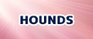 ハウンズ（HOUNDS）RMT rmt|ハウンズ（HOUNDS） rmt|HOUNDS rmt|HOUNDS rmt